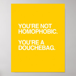YOU'RE NOT HOMOPHOBIC - WHITE -.png Poster