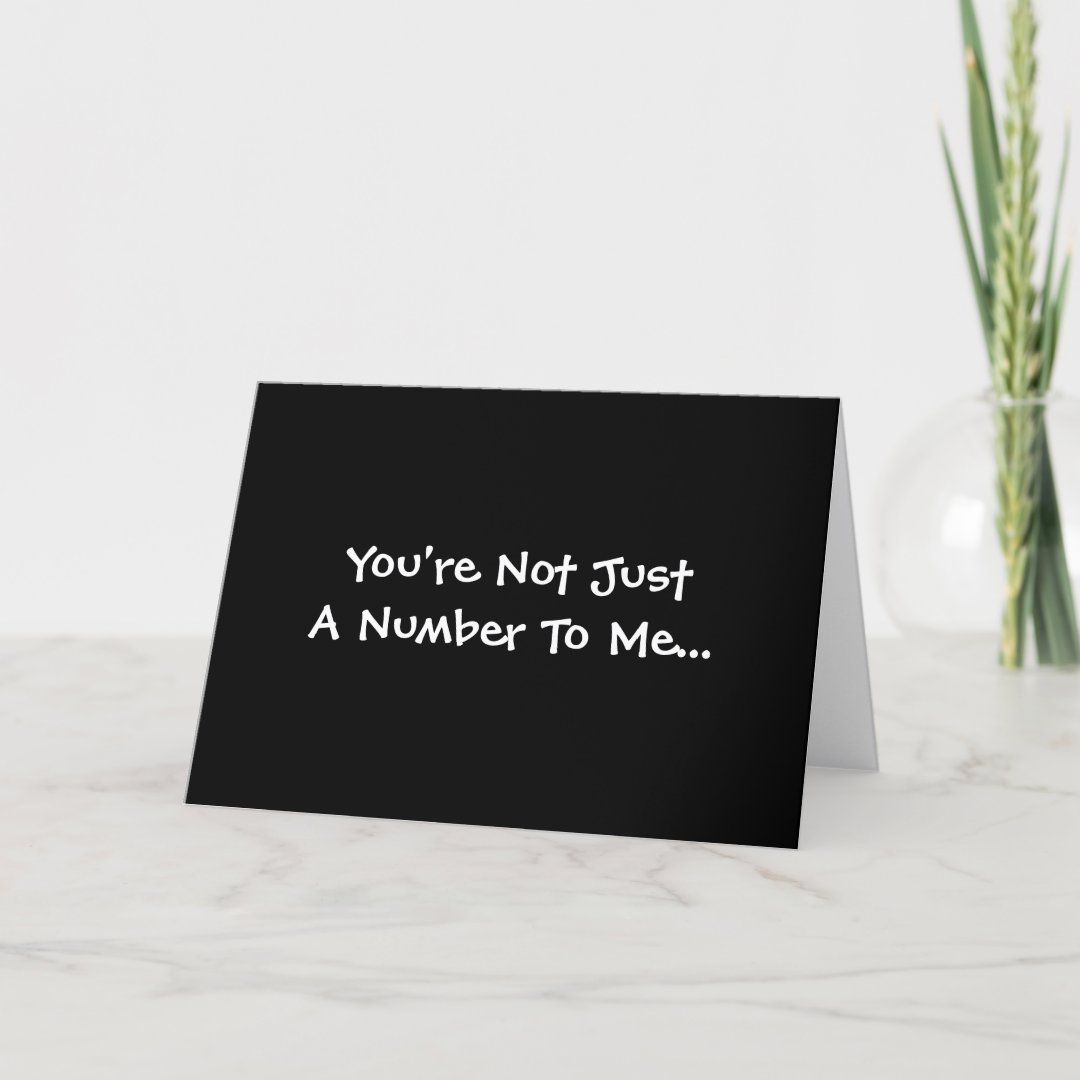 You're Not Just A Number To Me - Greeting Card | Zazzle