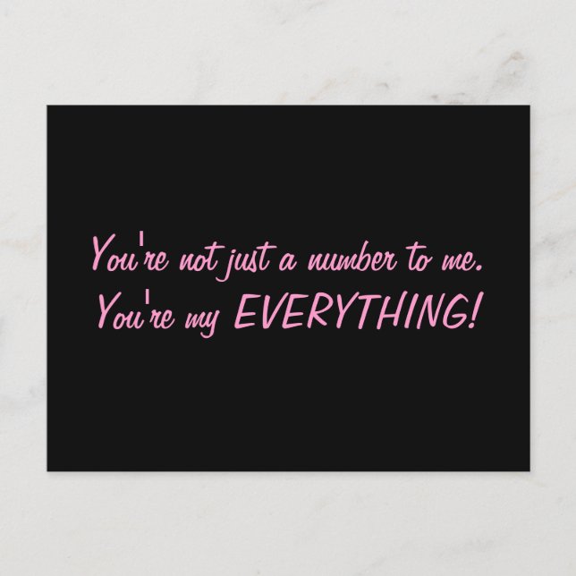 "You're Not Just A Number To Me" Postcard (Front)