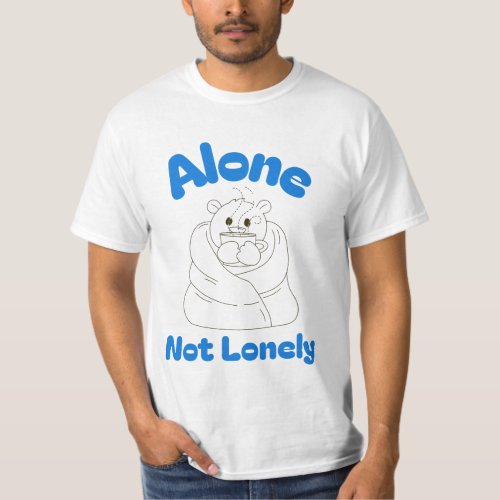Youre Not Lonely  Supporting Mens Mental Health T_Shirt