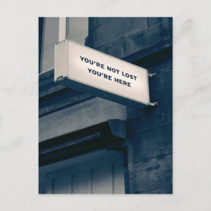 You're Not Lost You're here Postcard