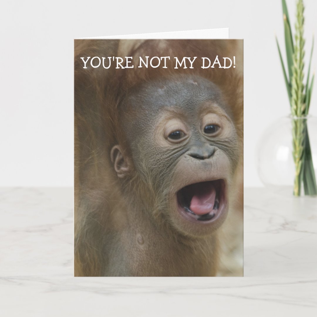 You're Not My Dad Father's Day Card | Zazzle