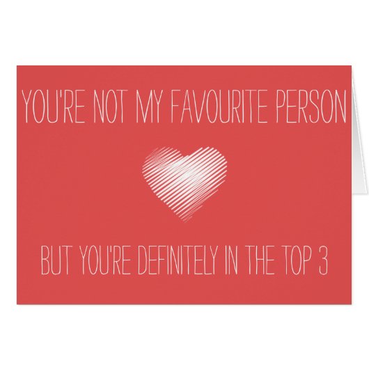 You're not my favorite, but you are top 3 Card (Front Horizontal)