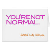 you're not normal (Front Horizontal)