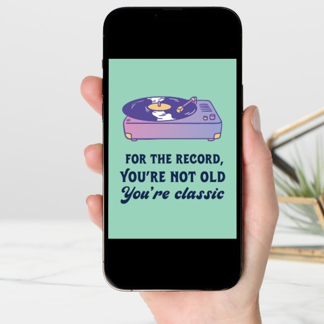 You're Not Old You're Classic Funny Birthday Card (Front Digital)