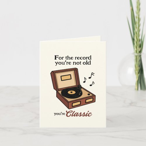 You're Not Old, You're Classic Music box