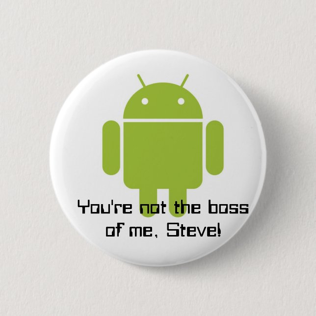 You're not the boss of me. Steve! button (Front)