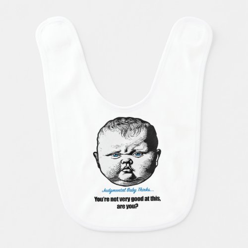 Youre not very good at this are you Joke Baby Bib