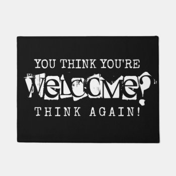 You're Not Welcome - Introvert Funny Doormat by SnappyDressers at Zazzle