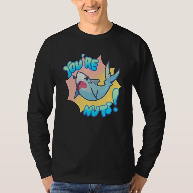 You're Nuts   Cute Shark For Men Women Kids T-Shirt (Front)