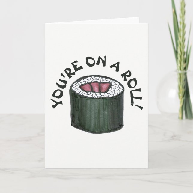 You're On a Roll Spicy Tuna Japanese Food Foodie Card (Front)