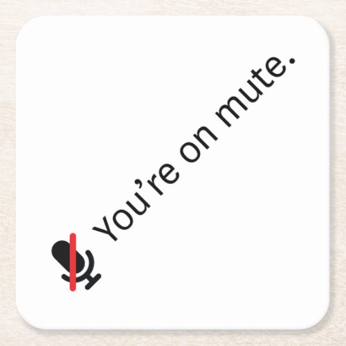 Youre on mute Coaster Square Paper Coaster