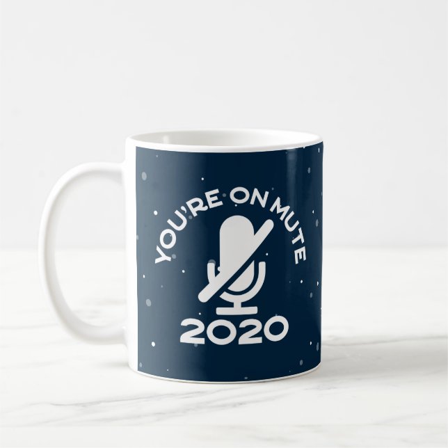 you're on mute, Funny Work From Home Coffee Mug (Left)