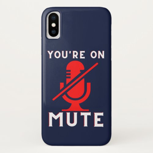 Youre On Mute Funny Zoom Meme iPhone X Case