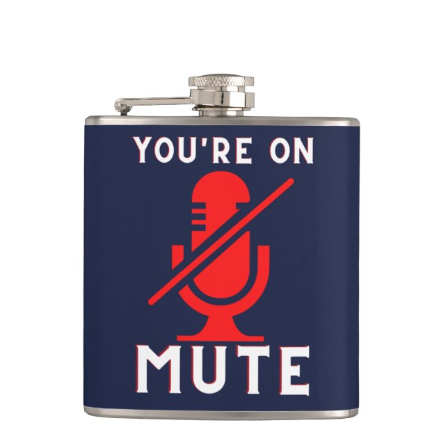 You're On Mute Funny Zoom Meme Flask (Front)