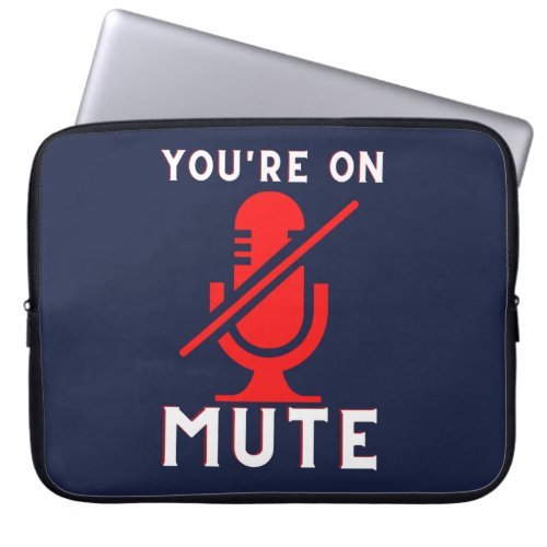 Youre On Mute Funny Zoom Meme Laptop Sleeve