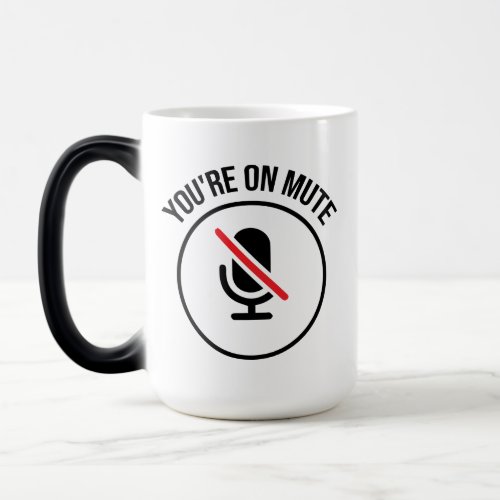 Youre On Mute Magic Mug