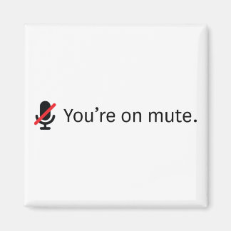 You're on mute. magnet