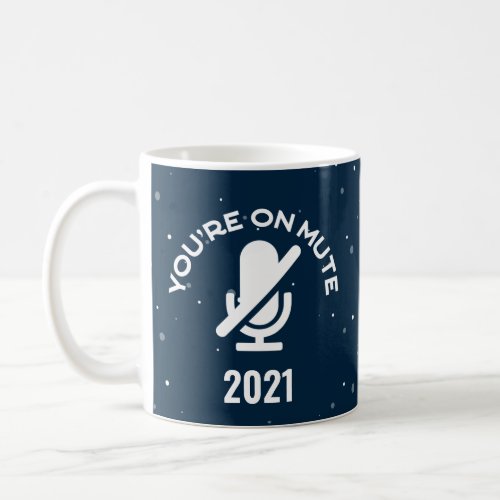 youre on mute Personalized Funny Work From Home Coffee Mug