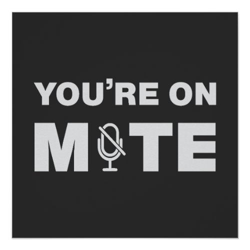 Youre On Mute Poster