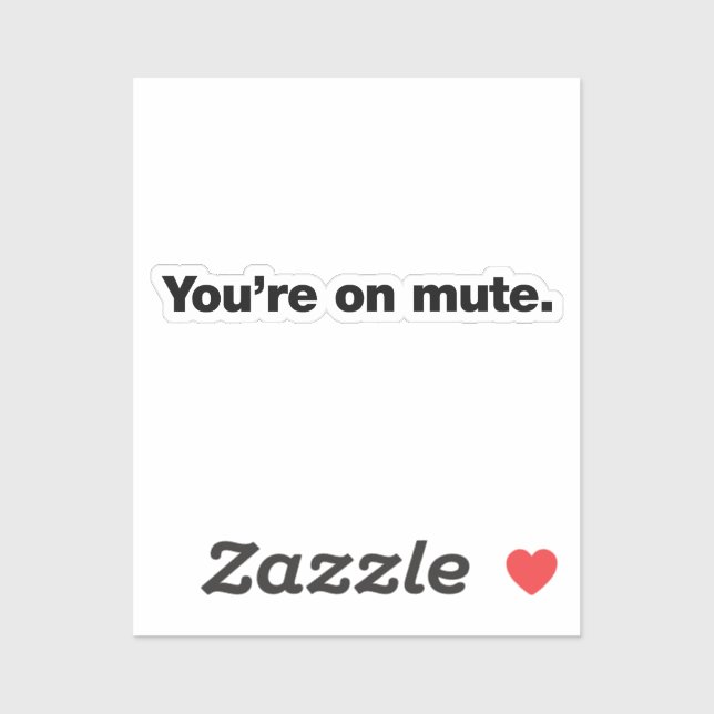 You're on mute sticker (Sheet)