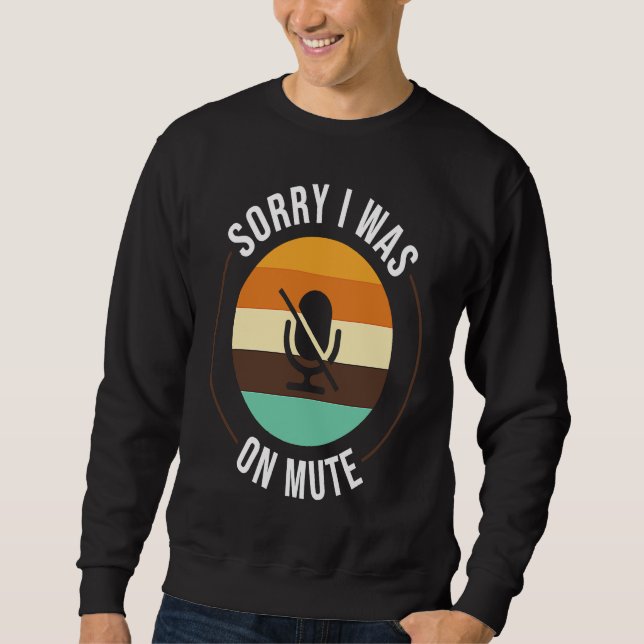 You're On Mute   Work From Home Office Student Sweatshirt (Front)