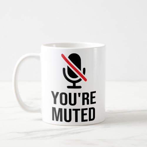 youre on mute Youre Muted Coffee Mug