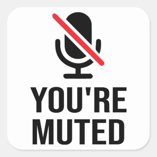 youre on mute Youre Muted Square Sticker
