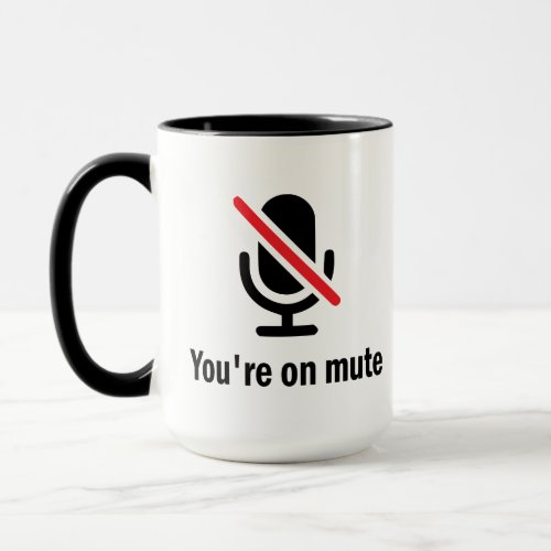 youre on mute Youre on mute Funny Mug