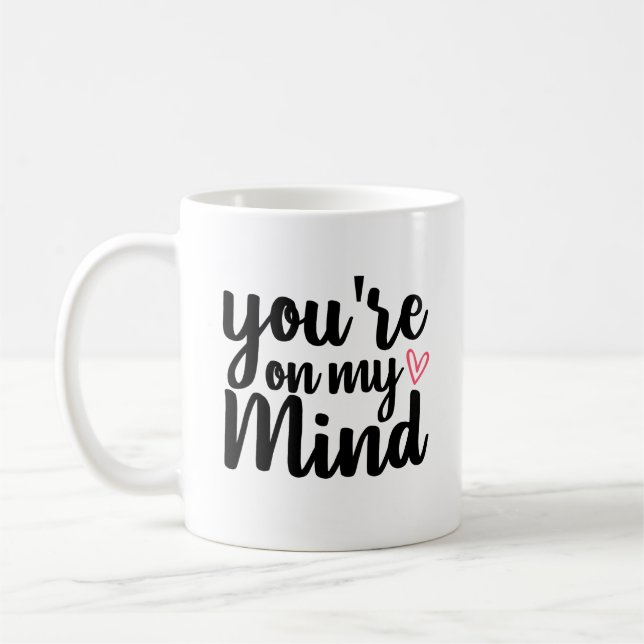 you're on my mind Personized  Coffee Mug (Left)