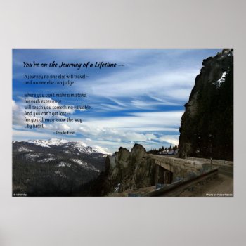 You're On The Journey Of A Lifetime...poster Poster by inFinnite at Zazzle