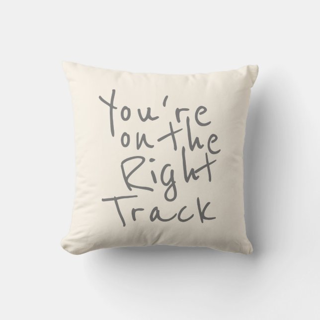 You're on the right track throw pillow (Front)