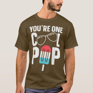 You're One Cool Pop Father Dad 1  T-Shirt