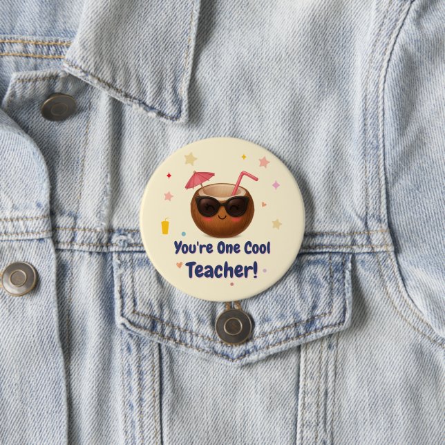 You're One Cool Teacher – Funny Coconut Button Pin (In Situ)
