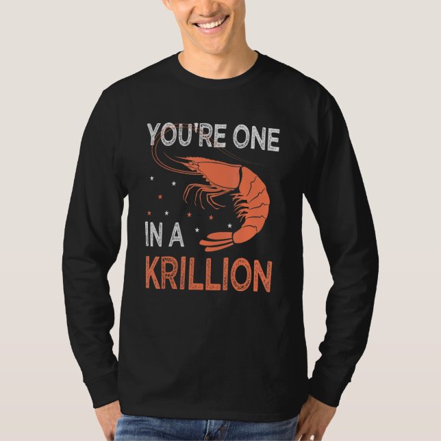 You're One In A Krillion     Seafood Fan Crayfish  T-Shirt (Front)
