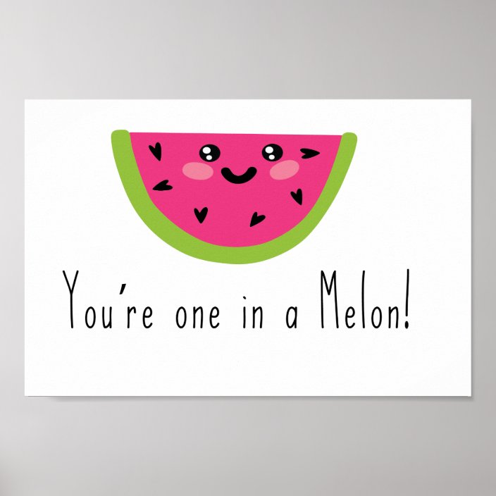 You're one in a Melon Funny fruit pun print | Zazzle.com