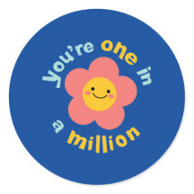You're one in a million 