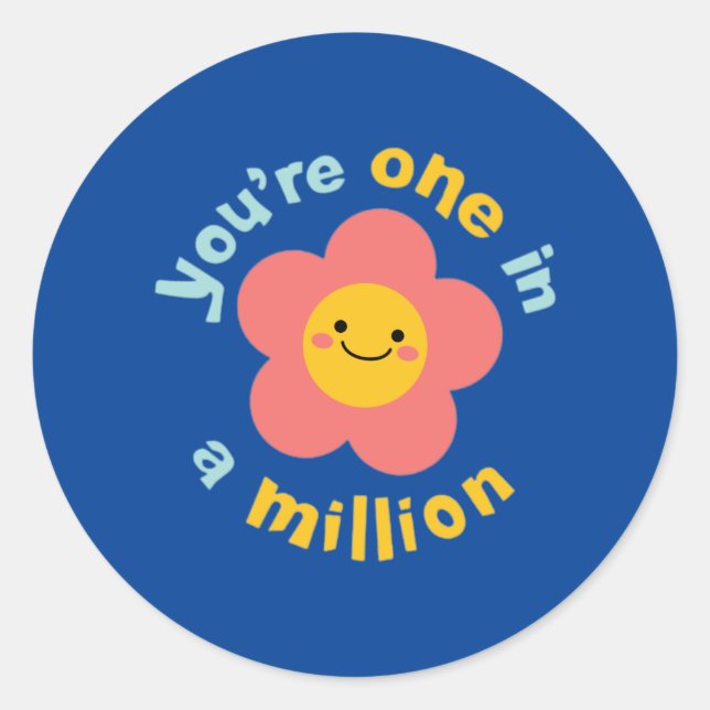 You're one in a million  classic round sticker (Front)