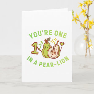 You're One In A Pear-Lion Pear Pun Card
