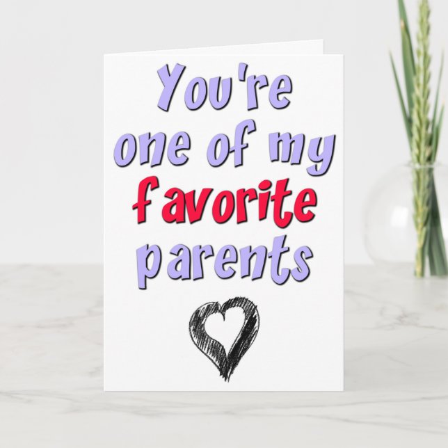 You're One Of My Favorite Parents, Mother's Day Card (Front)