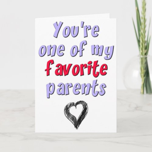 Youre One Of My Favorite Parents Mothers Day Card