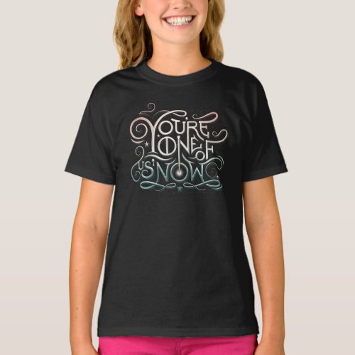 Youre One Of Us Now Colorful Graphic T_Shirt