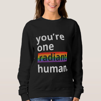 You're One Radiant Human Bisexual Transgender Rain Sweatshirt