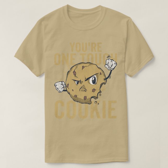 You're One Tough Cookie Funny Cookies Baker Baking T-Shirt (Design Front)