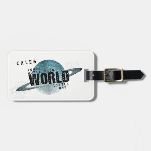 Youre Out of This World Personalized Boys Gift Luggage Tag