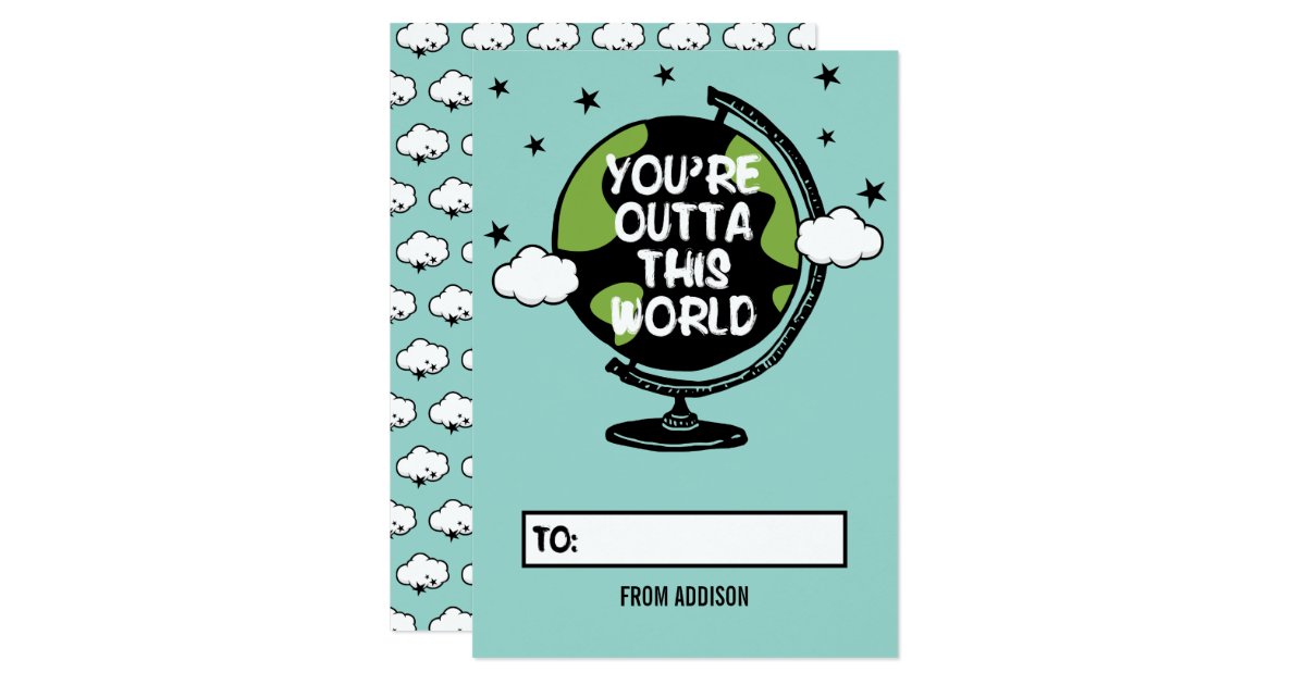 You're Outta This World Classroom Valentine Card | Zazzle.com