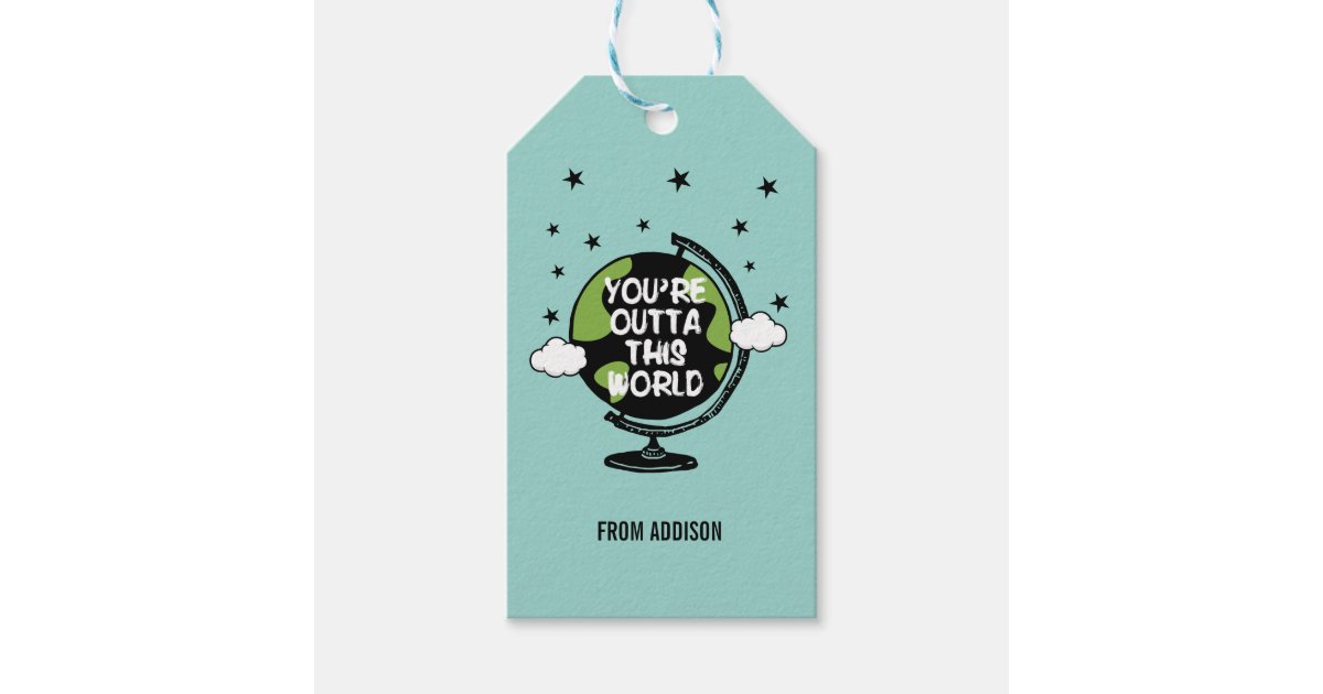 You're Outta This World Valentine's Day Gift Tag | Zazzle