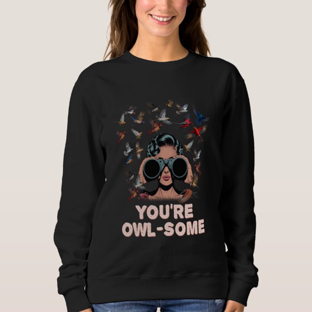 Youre Owlsome Funny Humor Sweatshirt (Front)
