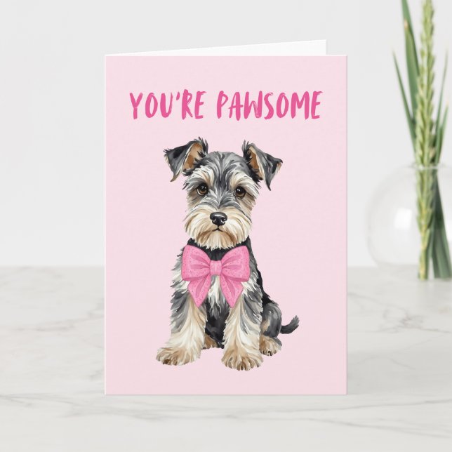 You're Pawsome Mini Schnauzer Valentines Day Card (Front)