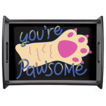 "You're Pawsome" Serving Tray
